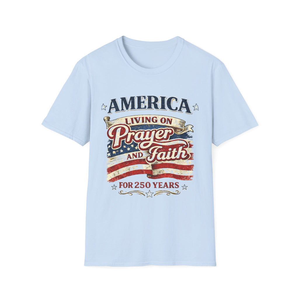 America Living on Prayer and Faith Unisex Softstyle T-Shirt