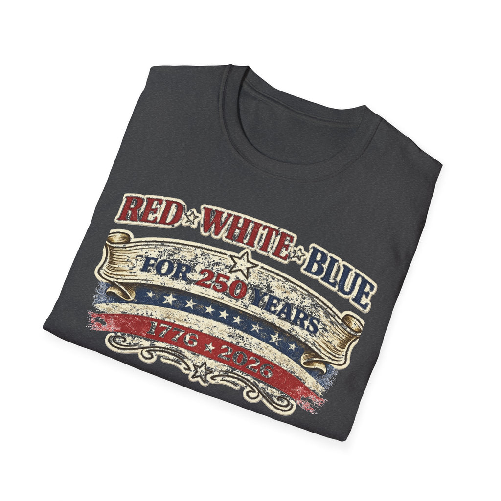 250 Years Red White and Blue T-Shirt — Patriotic Anniversary Tee