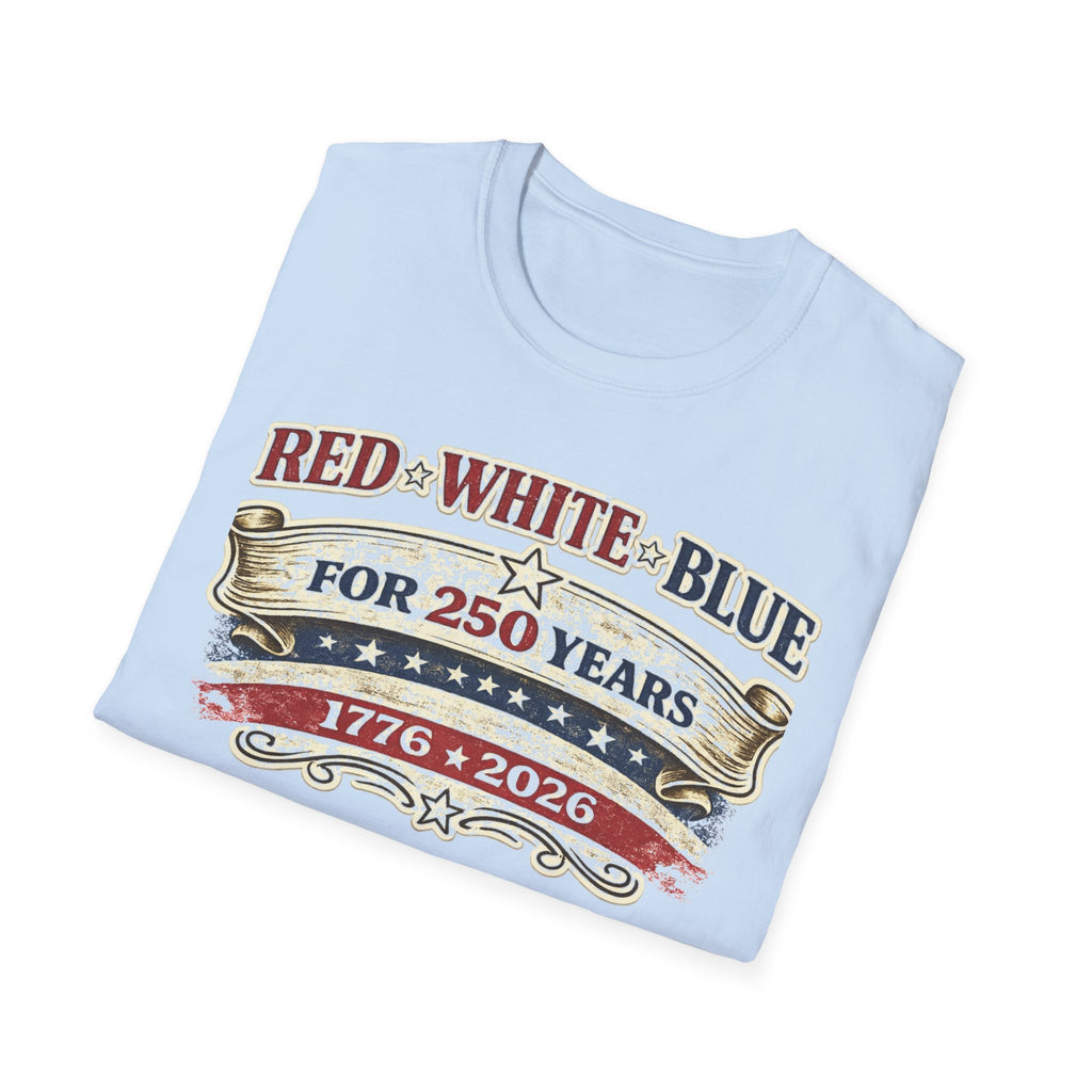 250 Years Red White and Blue T-Shirt — Patriotic Anniversary Tee