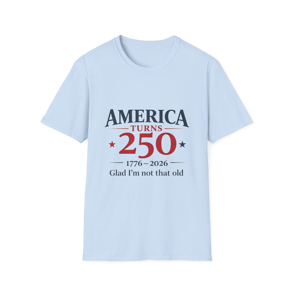 America Is 250 T-Shirt — Funny Patriotic 250th Birthday Tee