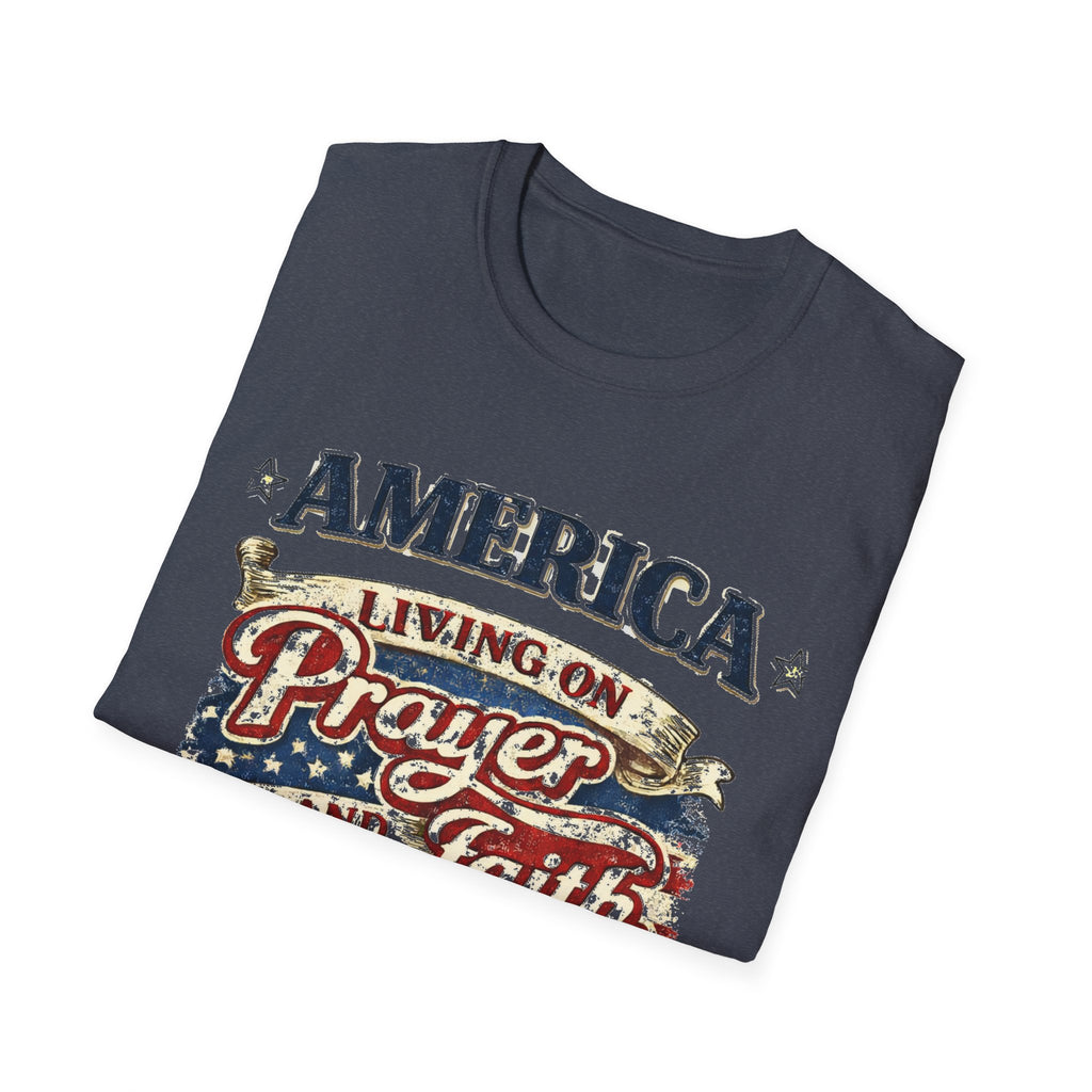 America Living on Prayer and Faith Unisex Softstyle T-Shirt