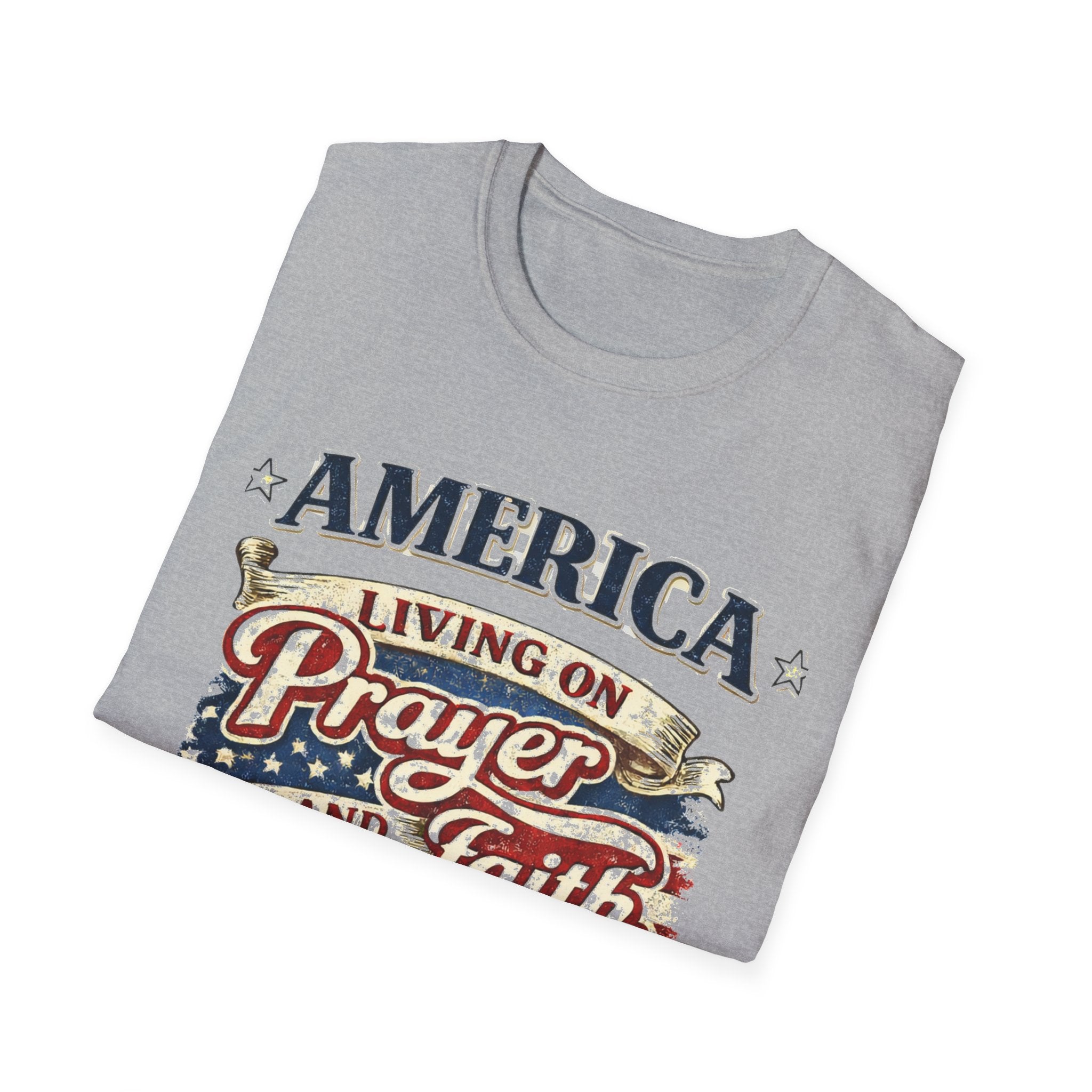 America Living on Prayer and Faith Unisex Softstyle T-Shirt