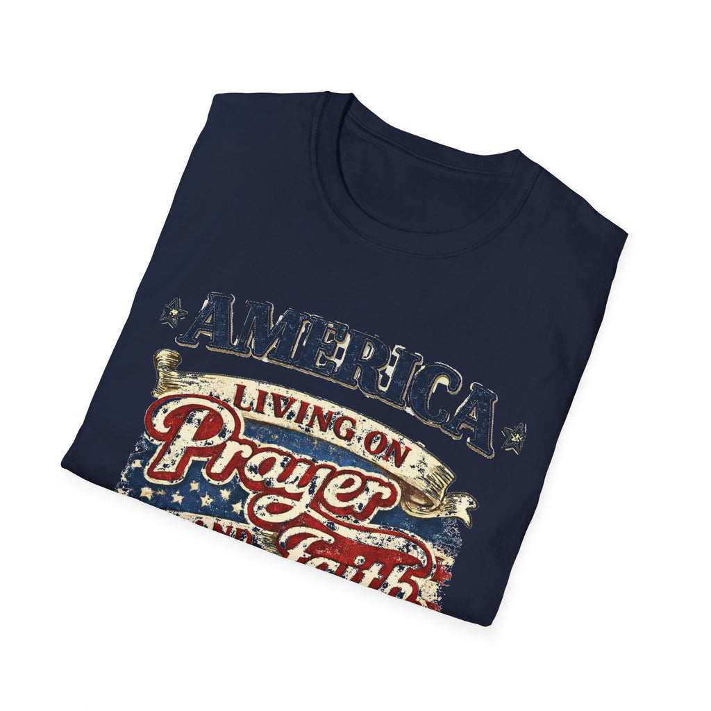 America Living on Prayer and Faith Unisex Softstyle T-Shirt