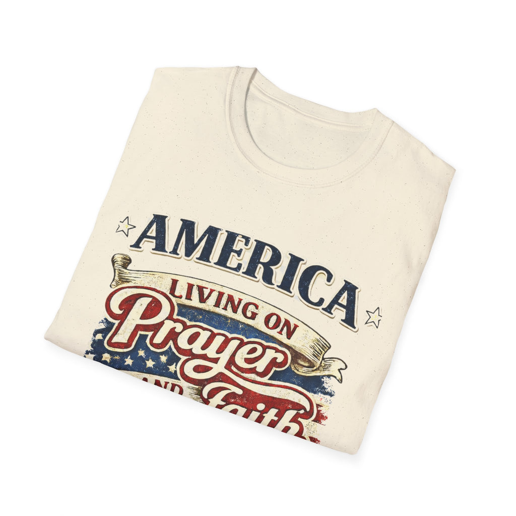 America Living on Prayer and Faith Unisex Softstyle T-Shirt