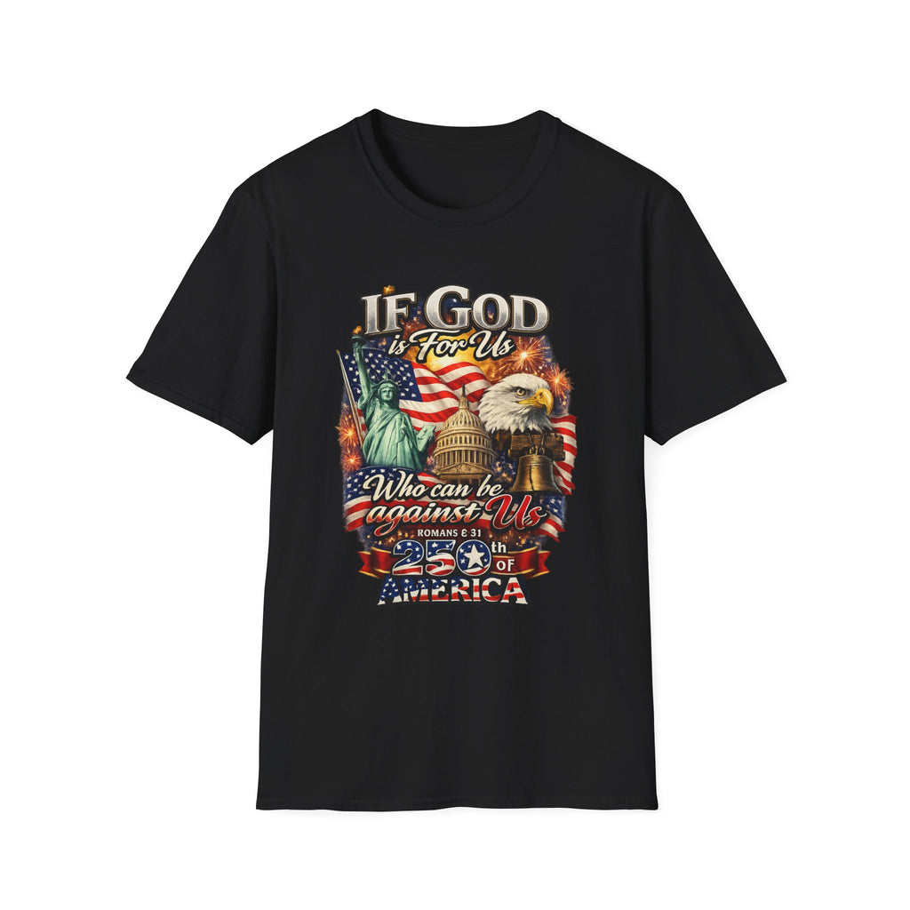 Patriotic 'If God Is For Us' T-Shirt — 250th America Celebration