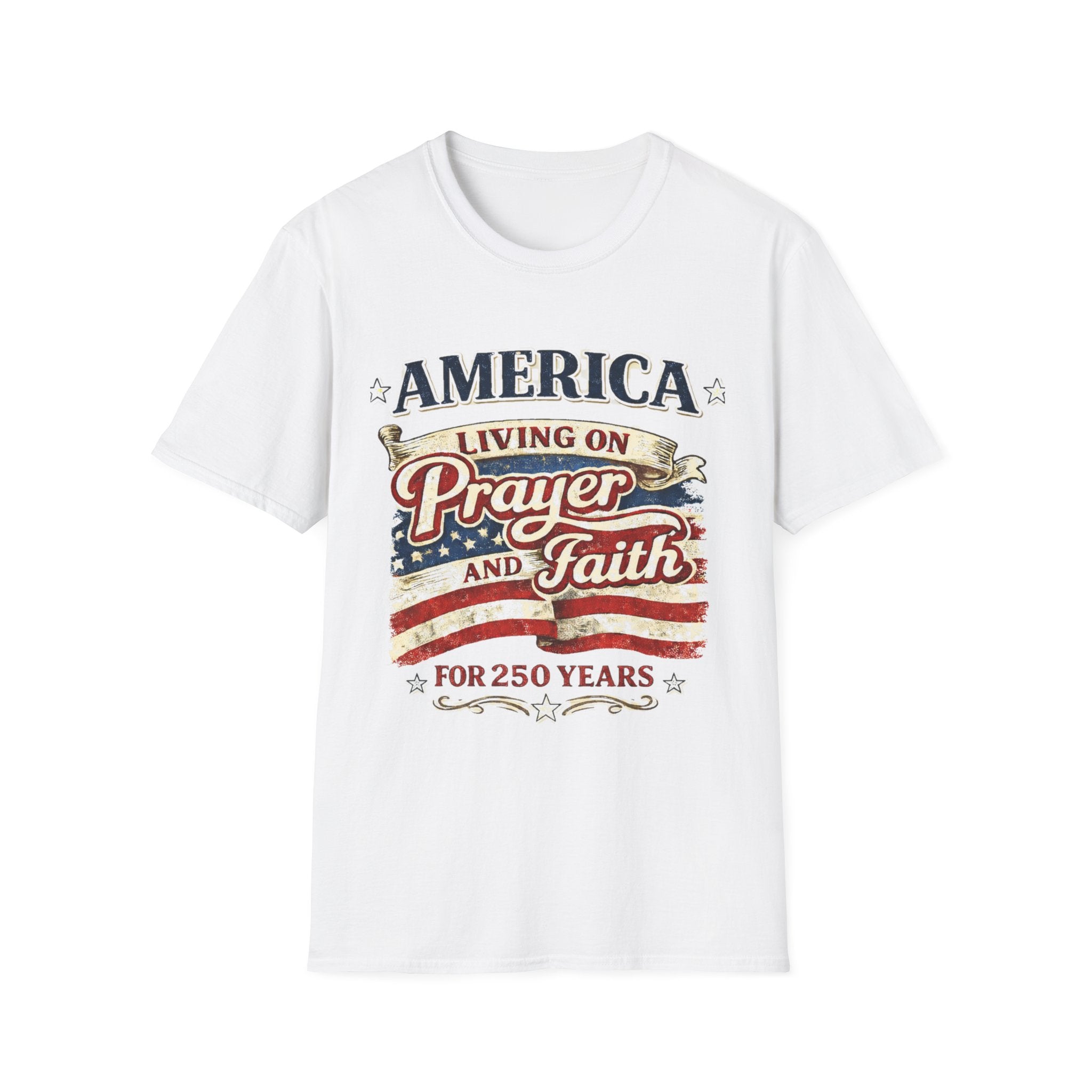 America Living on Prayer and Faith Unisex Softstyle T-Shirt