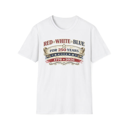 250 Years Red White and Blue T-Shirt — Patriotic Anniversary Tee