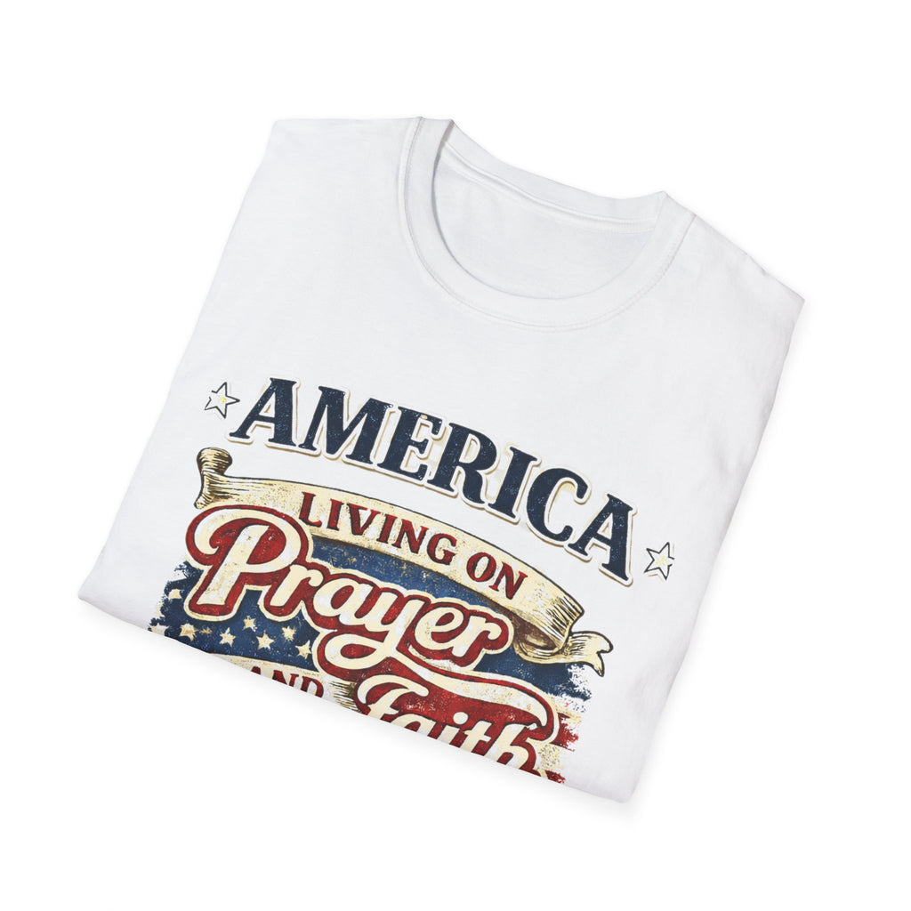 America Living on Prayer and Faith Unisex Softstyle T-Shirt