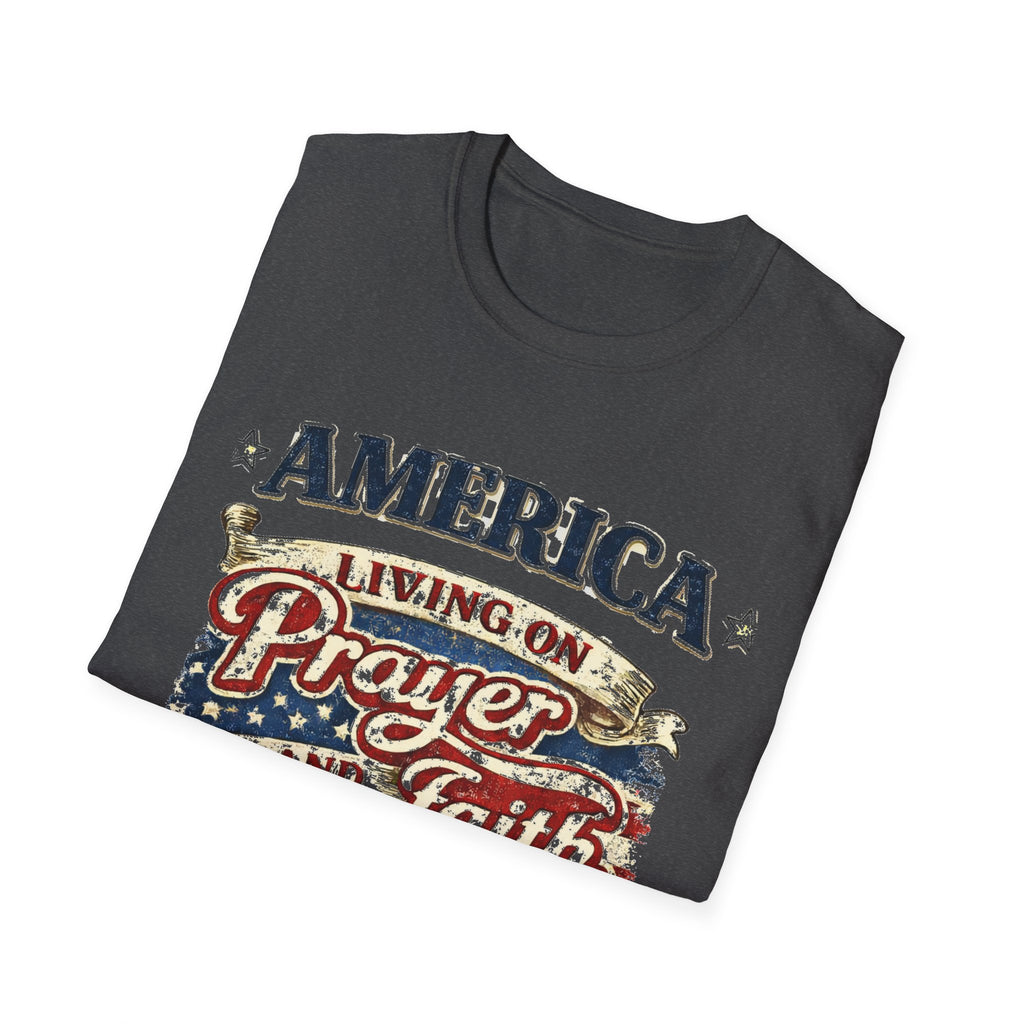 America Living on Prayer and Faith Unisex Softstyle T-Shirt
